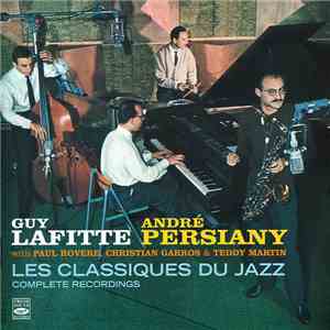 Guy Lafitte, André Persiany - Les Classiques Du Jazz (Complete Recordings)