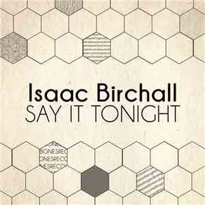 Isaac And The Beekeepers - Say It Tonight
