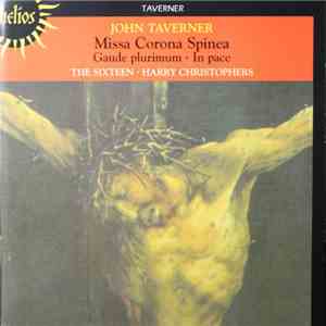 John Taverner - The Sixteen · Harry Christophers - Missa Corona Spinea · Ga ...