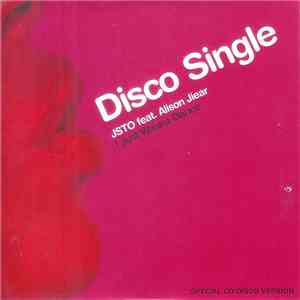 JSTO Feat. Alison Jiear - I Just Wanna Dance