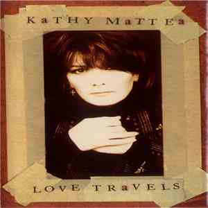 Kathy Mattea - Love Travels