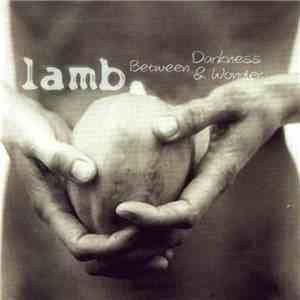 Lamb - Between Darkness & Wonder