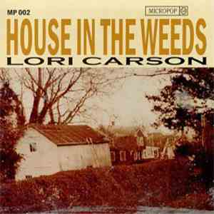 Lori Carson - House In The Weeds