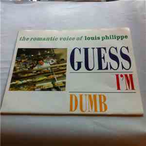 Louis Philippe - Guess I'm Dumb