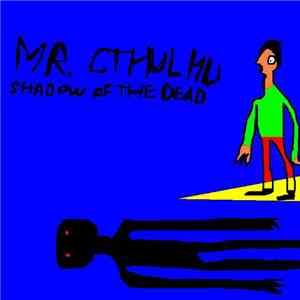 Mr. Cthulhu - Shadow Of The Dead