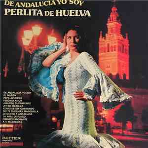 Perlita De Huelva - De Andalucía Yo Soy