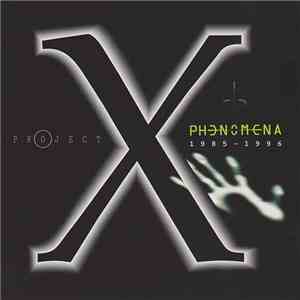 Phenomena  - Project X 1985 - 1996