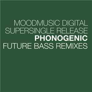 Phonogenic - Future Bass Remixes