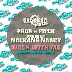 Prok & Fitch Present Nachang Nancy - Walk With Me (Sandro Silva Remix)