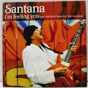 Santana Feat. Michelle Branch & The Wreckers - I'm Feeling You