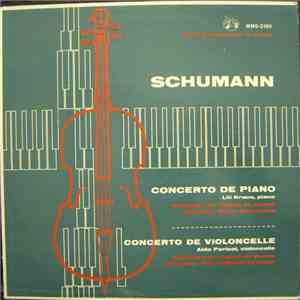 Schumann, Lili Kraus, Aldo Parisot, Orchestre de L'Opéra de Vienne, Victor Desarzens, Pierre-Michel Le Conte - Concerto de Piano • Concerto de Violoncelle