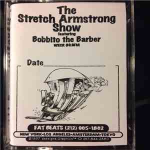 Stretch Armstrong, Bobbito - The stretch Armstrong show featuring Bobbito t ...