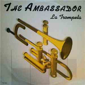 The Ambassador  - La Trompeta