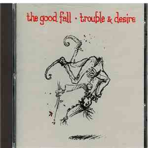 The Good Fall - Trouble & Desire