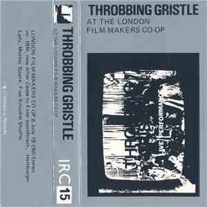 Throbbing Gristle - At The London Film-Makers Co-Op