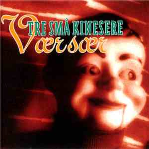 Tre Små Kinesere - Vær Sær