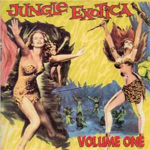 Various - Jungle Exotica Volume One