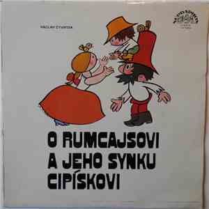 Václav Čtvrtek - O Rumcajsovi A Jeho Synku Cipískovi