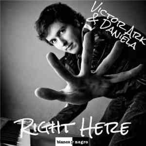 Victor Ark & Daniela - Right Here