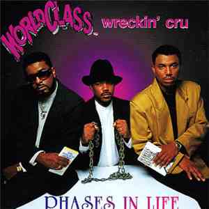 World Class Wreckin' Cru - Phases In Life