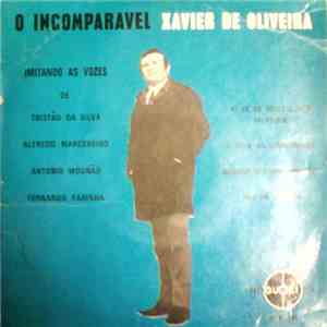 Xavier De Oliveira - O Incomparavel Xavier De Oliveira