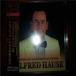 Alfred Hause - King Of Continental Tango
