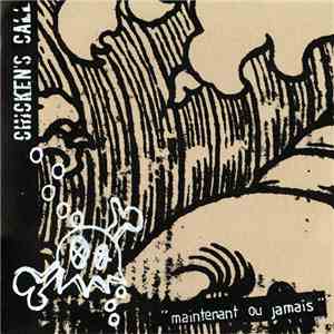 Chicken's Call - Maintenant Ou Jamais