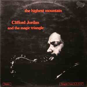 Clifford Jordan And The Magic Triangle - The Highest Mountain
