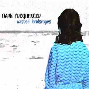 Dark Frequencer - Wasted Landscapes