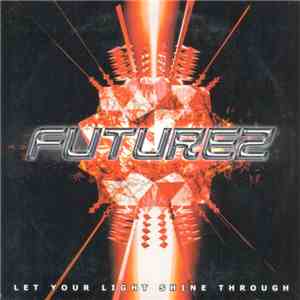 Futurez - Let Your Light Shine Through