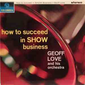 Geoff Love & His Orchestra - How To Succeed In Showbusiness