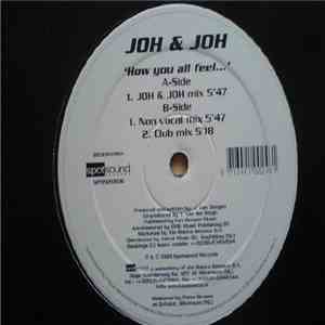 Joh & Joh - How You All Feel...