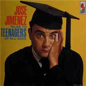 Jose Jimenez - Jose Jimenez Talk To Teenagers Of All Ages