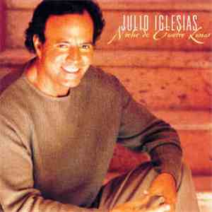 Julio Iglesias - Noche De Cuatro Lunas