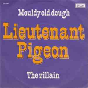 Lieutenant Pigeon - Mouldy Old Dough / The Villain