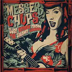 Messer Chups - Surf Riders From The Swamp Lagoon