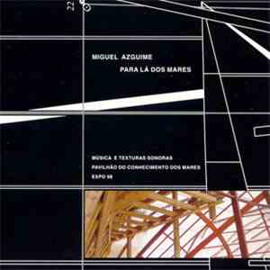 Miguel Azguime - Para Lá Dos Mares