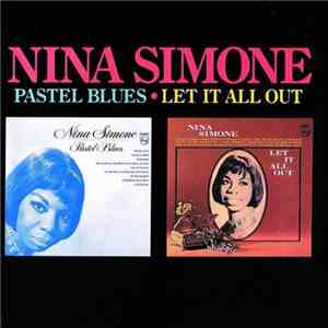 Nina Simone - Pastel Blues / Let It All Out