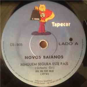 Novos Baianos - Ninguém Segura Este País / Ôvo de Colombo (Loucrobiótica)