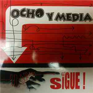 Ocho Y Media - Sigue!