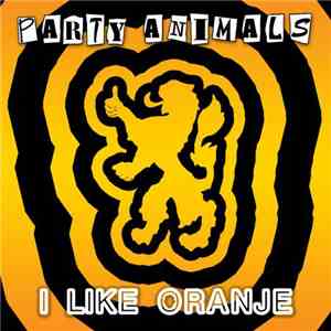 Party Animals - I Like Oranje