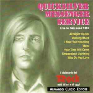 Quicksilver Messenger Service - Live In San José 1966