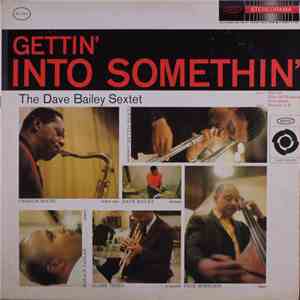 The Dave Bailey Sextet - Gettin' Into Somethin'