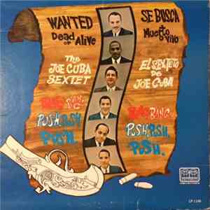 The Joe Cuba Sextet - Wanted Dead Or Alive (Bang! Bang! Push, Push, Push)