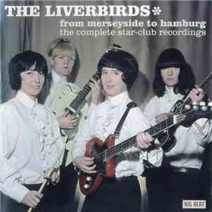 The Liverbirds - From Merseyside To Hamburg: The Complete Star-Club Recordings