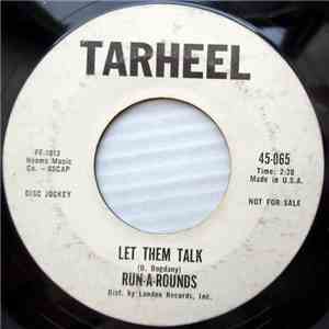 The Run-A-Rounds - Let Them Talk / Are You Looking For A Sweetheart