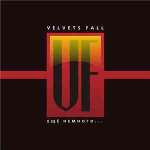 Velvets Fall - Еще немного...