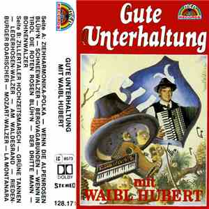 Waibl Hubert - Gute Unterhaltung Mit Waibl Hubert