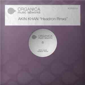 Akin Khan - Headron Remixes