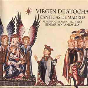 Alfonso X El Sabio / Eduardo Paniagua - Virgen De Atocha • Cantigas De Madr ...